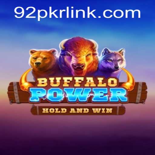 Exploring BuffaloPower: The Thrilling World of 92PKR Gaming